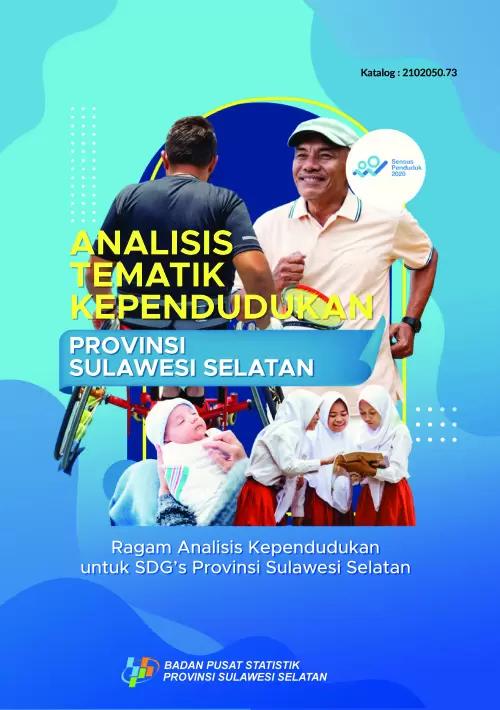 Analisis Tematik Kependudukan Provinsi Sulawesi Selatan - Ragam Analisis Kependudukan untuk SDGs Provinsi Sulawesi Selatan