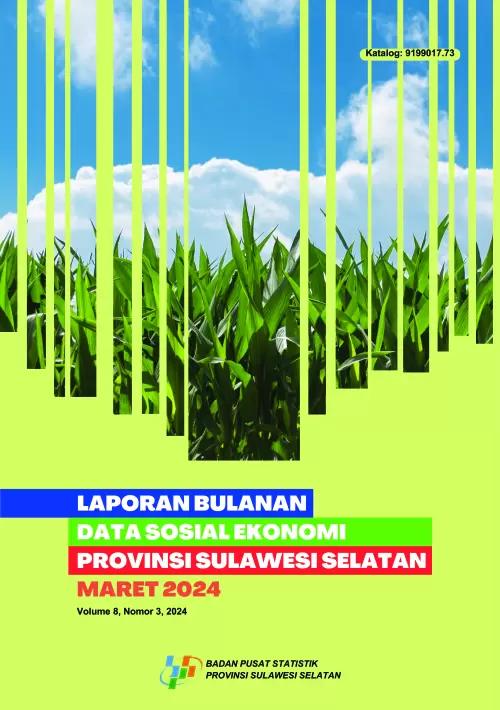 Laporan Bulanan Data Sosial Ekonomi Provinsi Sulawesi Selatan Maret 2024