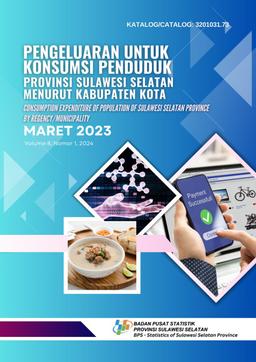 Pengeluaran Untuk Konsumsi Penduduk Provinsi Sulawesi Selatan Menurut Kabupaten/Kota Maret 2023