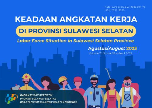 Keadaan Angkatan Kerja di Provinsi Sulawesi Selatan Agustus 2023