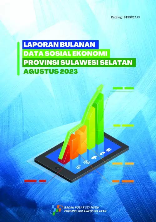 Monthly Report on Socio-Economic Data for the Province of Sulawesi Selatan August 2023