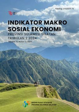 Indikator Makro Sosial Ekonomi Provinsi Sulawesi Selatan Triwulan 2 2024